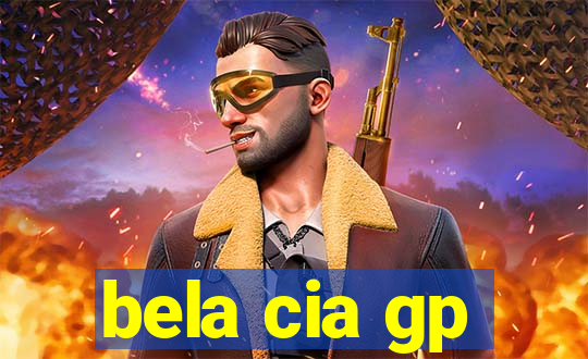 bela cia gp